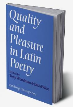Quality and Pleasure in Latin Poetry