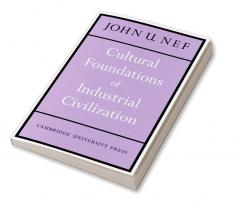 Cultural Foundations of Industrial Civilization