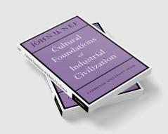 Cultural Foundations of Industrial Civilization
