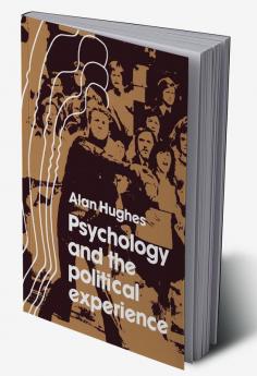 Psychology and the Political Experience