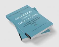 Coleridge and the Idea of Love