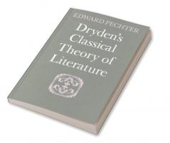 Dryden's Classical Theory of Literature