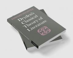 Dryden's Classical Theory of Literature