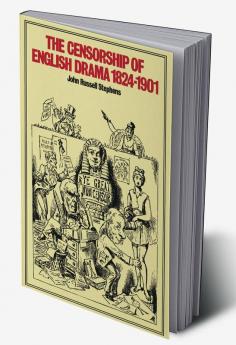 The Censorship of English Drama 1824 1901