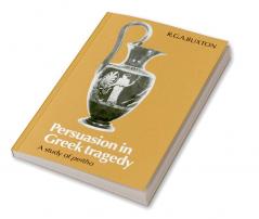 Persuasion in Greek Tragedy