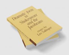 Dramatic Form in Shakespeare and the Jacobeans