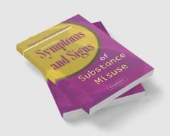 Symptoms and Signs of Substance Misuse