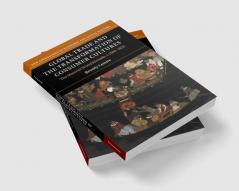 Global Trade and the Transformation of Consumer             Cultures