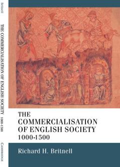 The Commercialisation of English Society 1000-1500