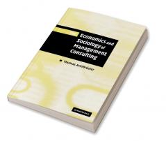 The Economics and Sociology of Management Consulting