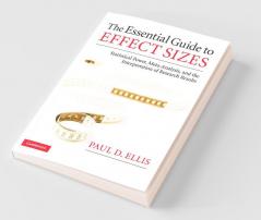 The Essential Guide to Effect Sizes