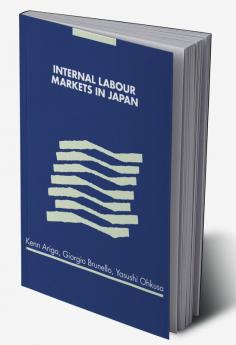 Internal Labour Markets in Japan