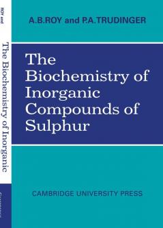 The Biochemistry of Inorganic Compounds of Sulphur
