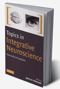Topics in Integrative Neuroscience