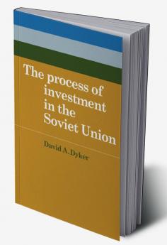 The Process of Investment in the Soviet Union