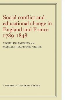 Social Conflict and Educational Change in England and France 1789 1848