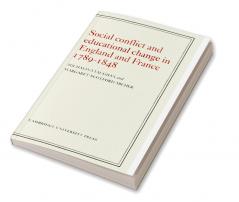 Social Conflict and Educational Change in England and France 1789 1848