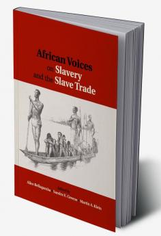 African Voices on Slavery and the Slave Trade
