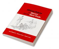 African Voices on Slavery and the Slave Trade
