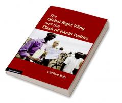 The Global Right Wing and the Clash of World Politics