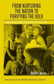 From Nurturing the Nation to Purifying the             Volk