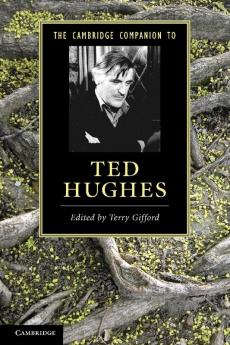 The Cambridge Companion to Ted Hughes