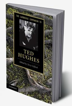 The Cambridge Companion to Ted Hughes