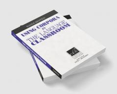 Using Corpora in the Language Classroom