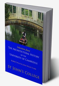 Selections from the Architectural History of the University of Cambridge