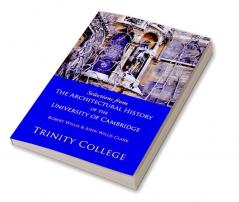 Selections from the Architectural History of the University of Cambridge