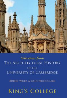 Selections from the Architectural History of the University of Cambridge