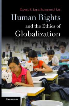 Human Rights and the Ethics of Globalization