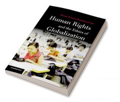 Human Rights and the Ethics of Globalization