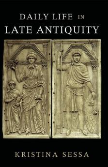 Daily Life in Late Antiquity