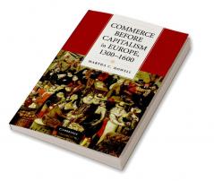 Commerce Before Capitalism in Europe 1300-1600