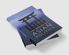 The Nature of Asian Politics