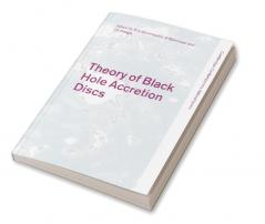 Theory of Black Hole Accretion Discs