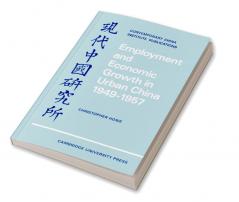 Employment and Economic Growth in Urban China 1949 1957