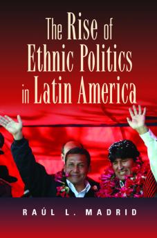 The Rise of Ethnic Politics in Latin America