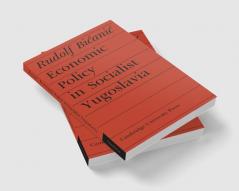Economic Policy in Socialist Yugoslavia