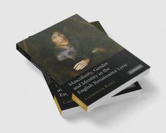 Masculinity Gender and Identity in the English Renaissance Lyric