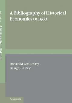 A Bibliography of Historical Economics to 1980