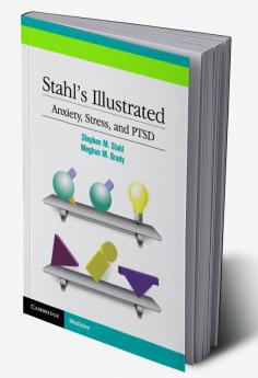Stahl's Illustrated Anxiety Stress and Ptsd