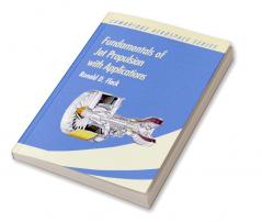 Fundamentals of Jet Propulsion with Applications