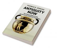 Antiquity Now