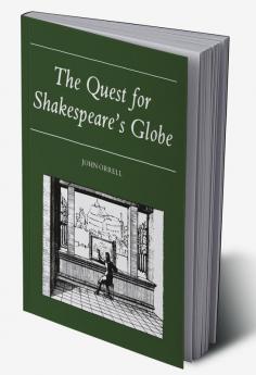 The Quest for Shakespeare's Globe