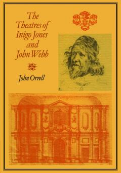 The Theatres of Inigo Jones and John Webb