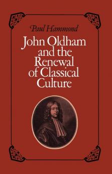 John Oldham and the Renewal of Classical Culture