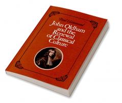John Oldham and the Renewal of Classical Culture