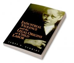 Industrial Violence and the Legal Origins of Child Labor